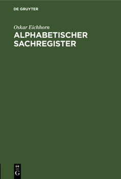 Hardcover Alphabetischer Sachregister: I. Zu Den Geschäftsanweisungen Für Die Gerichtsschreibereien in Zivilsachen Vom 2. März 1910. II. Zu Den Bekanntmachungen [German] Book