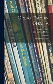 Hardcover Great Day in Ghana; Kwasi Goes to Town Book