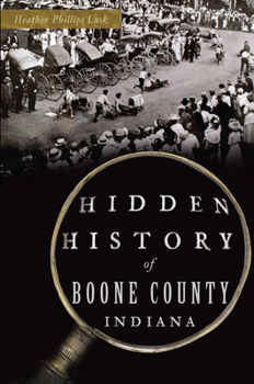 Paperback Hidden History of Boone County, Indiana Book