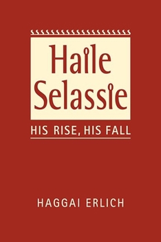 Hardcover Haile Selassie: His Rise, His Fall Book