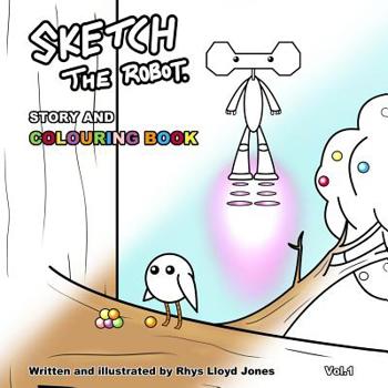 Paperback Sketch the Robot - Story and Colouring Book