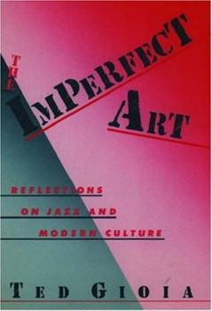 Hardcover The Imperfect Art: Reflections on Jazz and Modern Culture Book