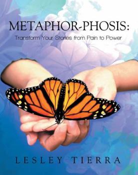 Paperback Metaphor-Phosis: Transform Your Stories from Pain to Power Book