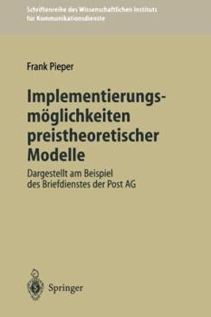 Paperback Implementierungsmöglichkeiten Preistheoretischer Modelle: Dargestellt Am Beispiel Des Briefdienstes Der Post AG [German] Book