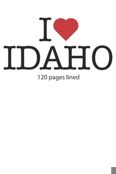 Paperback I love Idaho: I love Idaho composition notebook I love Idaho diary I love Idaho booklet I love Idaho recipe book I love Idaho notebo Book