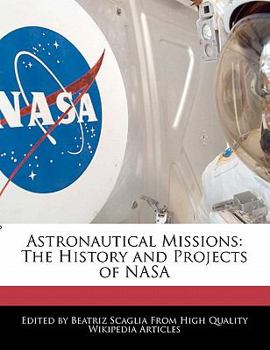 Paperback Astronautical Missions: The History and Projects of NASA Book