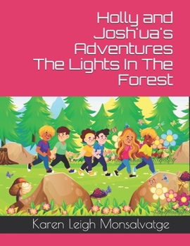 Paperback Holly and Josh'ua's Adventures The Lights In The Forest Book