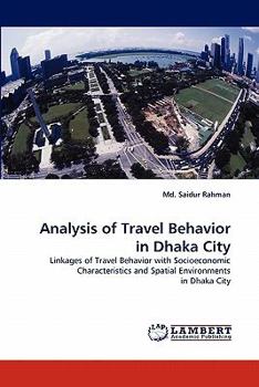 Paperback Analysis of Travel Behavior in Dhaka City Book