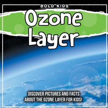 Paperback Ozone Layer: Discover Pictures and Facts About The Ozone Layer For Kids! Book