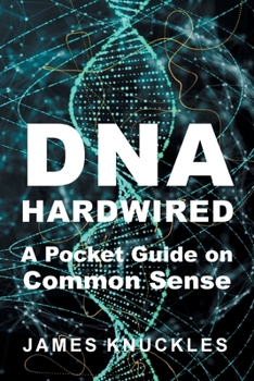 Paperback DNA Hardwired: A Pocket Guide on Common Sense Book