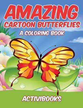 Paperback Amazing Cartoon Butterflies, a Coloring Book