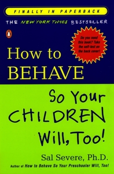 Paperback How to Behave So Your Children Will, Too! Book
