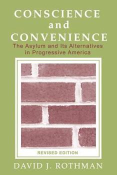 Paperback Conscience and Convenience: The Asylum and Its Alternatives in Progressive America Book