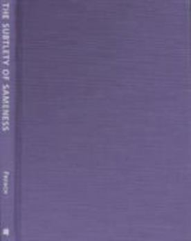 Hardcover The Subtlety of Sameness: A Theory and Computer Model of Analogy-Making Book