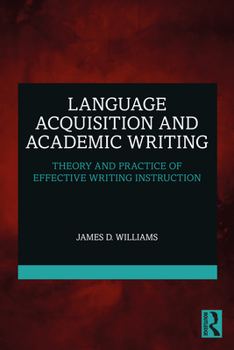 Paperback Language Acquisition and Academic Writing: Theory and Practice of Effective Writing Instruction Book