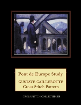 Paperback Ponte de Europe Study: Gustave Caillebotte Cross Stitch Pattern Book