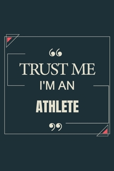 Paperback Trust Me I'm An Athlete: Blank Lined Journal Notebook gift For Athlete Book