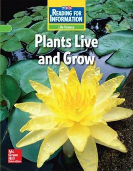 Hardcover Reading for Information, Approaching Student Reader, Life - Plants Live and Grow, Grade 2 Book