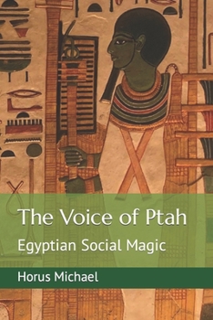 Paperback The Voice of Ptah: Egyptian Social Magic Book