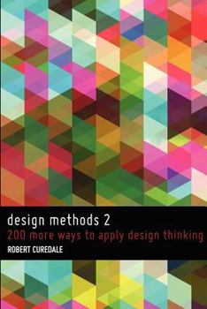Paperback Design Methods 2: 200 more ways to apply Design Thinking Book