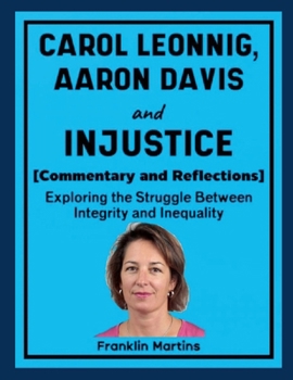 Paperback Carol Leonnig, Aaron Davis and Injustice (Commentary and Reflections): Exploring the Struggle Between Integrity and Inequality Book