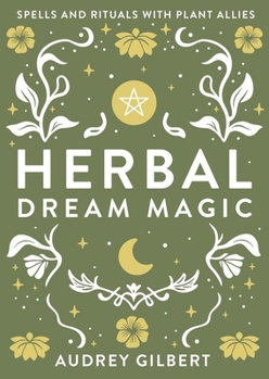 Paperback Herbal Dream Magic: Spells and Rituals with Plant Allies Book