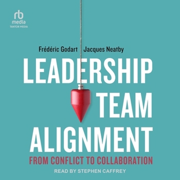Audio CD Leadership Team Alignment: From Conflict to Collaboration Book