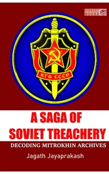 Paperback A Saga of Soviet treachery: Decoding Mitrokhin Archives Book