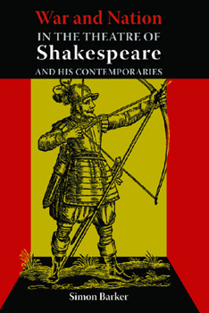 Hardcover War and Nation in the Theatre of Shakespeare and His Contemporaries Book