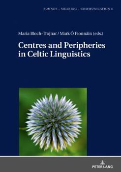 Hardcover Centres and Peripheries in Celtic Linguistics Book