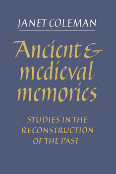 Hardcover Ancient and Medieval Memories: Studies in the Reconstruction of the Past Book