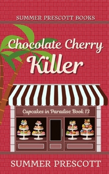 Chocolate Cherry Killer - Book #60 of the Melissa Gladstone & Detective Chas Beckett Universe