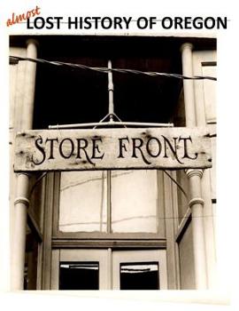 Paperback Almost Lost History of Oregon: Storefront Book