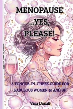 Menopause... Yes, please!: A Wry Guide for Cool Women Over 50