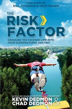 Paperback The Risk Factor: Crossing the Chicken Line Into Your Supernatural Destiny Book