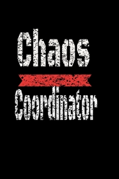Chaos Coordinator:Lined Blank Notebook Journal