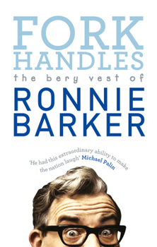 Paperback Fork Handles: The Bery Vest of Ronnie Barker Book