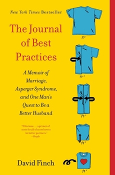 Paperback The Journal of Best Practices: A Memoir of Marriage, Asperger Syndrome, and One Man's Quest to Be a Better Husband Book