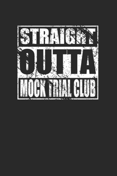Straight Outta Mock Trial Club 120 Page Notebook Lined Journal for Mock Trial Club Members