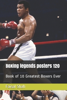 Paperback Boxing legends posters 120: Book of 10 Greatest Boxers Ever Book