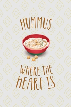Hummus Where The Heart Is: All Purpose 6x9 Blank Lined Notebook Journal Way Better Than A Card Trendy Unique Gift Pink Yellow Texture Hummus