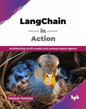 LangChain in Action: Architecting multi-modal and context-aware agents (English Edition)