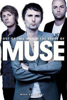 Paperback Out of This World: The Story of Muse. Mark Beaumont Book