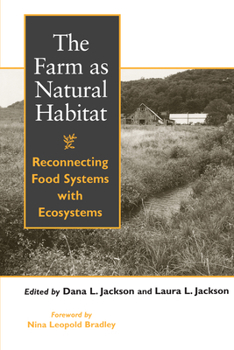 Paperback The Farm as Natural Habitat: Reconnecting Food Systems with Ecosystems Book