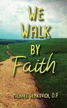 Paperback We Walk by Faith Book