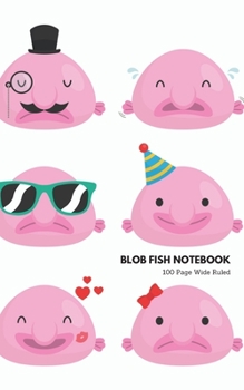 Blob Fish Notebook 100 Page Wide Ruled: Pink Blob Fish Book