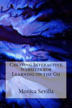 Paperback Creating Interactive Websites for Learning on the Go Book