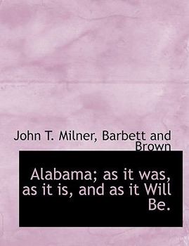 Alabama; As It Was, As It Is, and As It Will Be