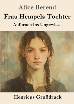 Paperback Frau Hempels Tochter (Großdruck): Aufbruch ins Ungewisse [German] Book