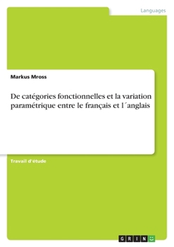 Paperback De catégories fonctionnelles et la variation paramétrique entre le français et l´anglais [French] Book